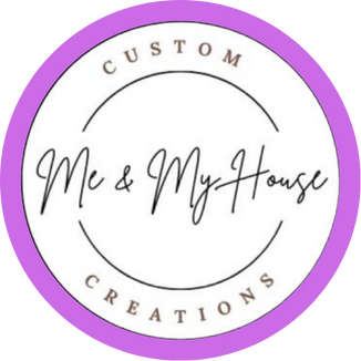 Me and My House_Custom Creations