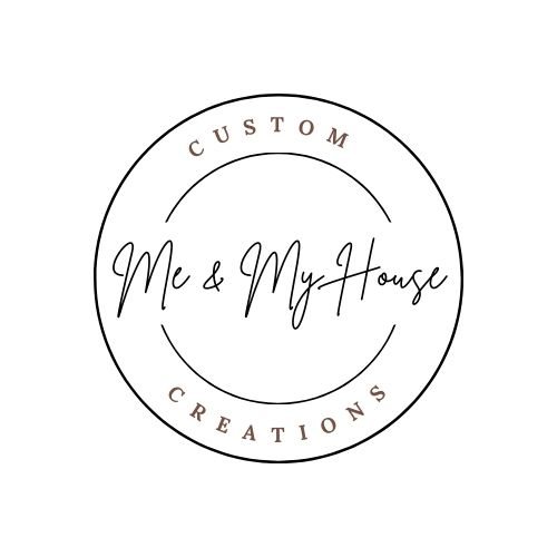 Me and My House_Custom Creations